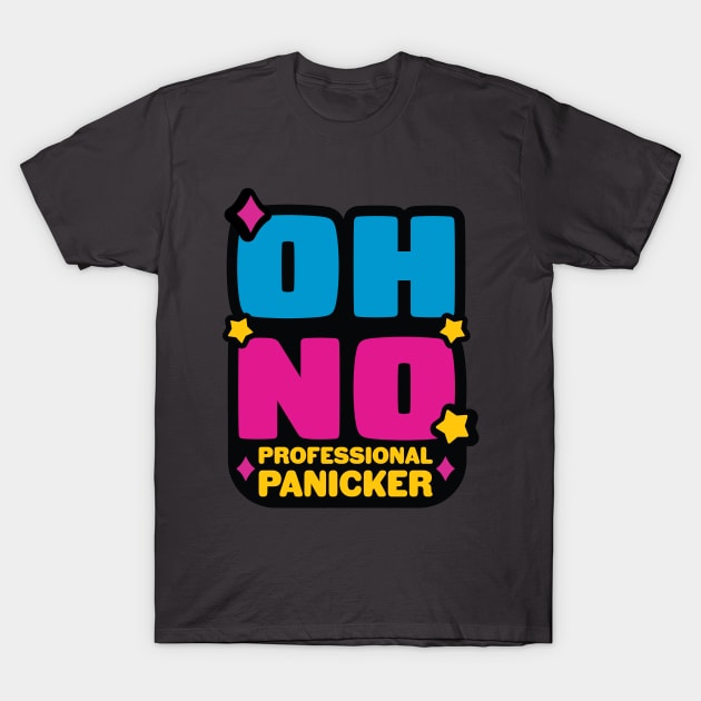 Professional Panicker T-Shirt by digitoonie